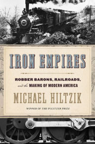 Free books download for ipad 2 Iron Empires: Robber Barons, Railroads, and the Making of Modern America 9780544770317 (English literature) by Michael Hiltzik MOBI