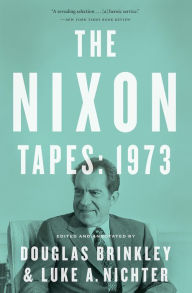 Title: The Nixon Tapes: 1973 (With Audio Clips), Author: Douglas Brinkley
