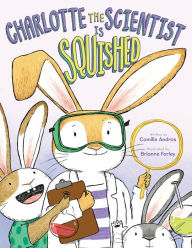 Title: Charlotte the Scientist Is Squished, Author: Camille Andros
