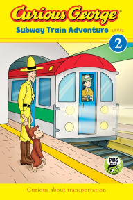Title: Curious George Subway Train Adventure, Author: H. A. Rey