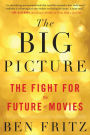 The Big Picture: The Fight for the Future of Movies