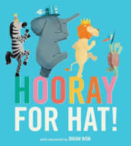 Title: Hooray for Hat! Board Book, Author: Brian Won