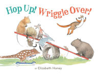 Title: Hop Up! Wriggle Over!, Author: Elizabeth Honey