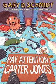 Free download ipod books Pay Attention, Carter Jones by Gary D. Schmidt English version