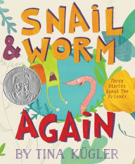 Title: Snail and Worm Again, Author: Tina Kugler