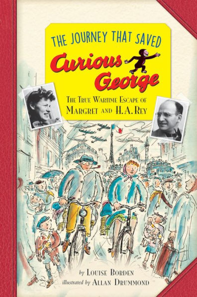 The Journey That Saved Curious George Young Readers Edition: The True Wartime Escape of Margret and H.A. Rey