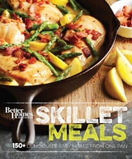 Title: Better Homes and Gardens Skillet Meals: 150+ Deliciously Easy Recipes from One Pan, Author: Better Homes and Gardens