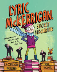 Title: Lyric Mckerrigan, Secret Librarian, Author: Jacob Sager Weinstein