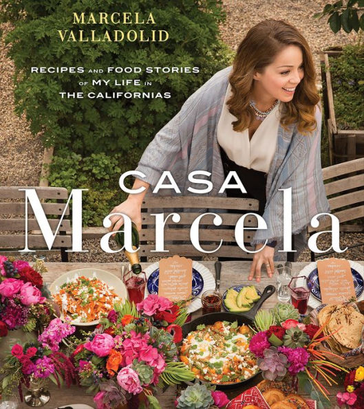 Casa Marcela: Recipes and Food Stories of My Life in the Californias