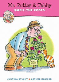 Title: Mr. Putter and Tabby Smell the Roses, Author: Cynthia Rylant