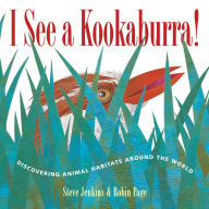 Title: I See a Kookaburra!: Discovering Animal Habitats Around the World, Author: Steve Jenkins