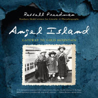 Title: Angel Island: Gateway to Gold Mountain, Author: Russell Freedman