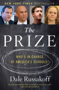 Title: The Prize: Who's in Charge of America's Schools?, Author: Dale Russakoff