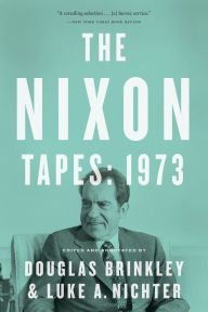 Title: The Nixon Tapes: 1973, Author: Douglas Brinkley
