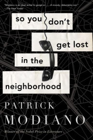 Title: So You Don't Get Lost in the Neighborhood, Author: Patrick Modiano