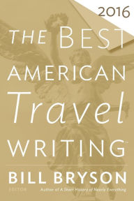 Title: The Best American Travel Writing 2016, Author: Bill Bryson