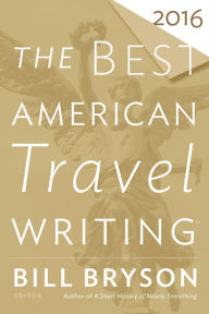 Title: The Best American Travel Writing 2016, Author: Bill Bryson