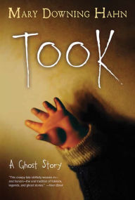 Title: Took: A Ghost Story, Author: Mary Downing Hahn