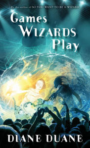 Title: Games Wizards Play, Author: Diane Duane