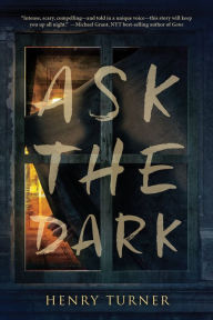 Title: Ask the Dark, Author: Henry Turner