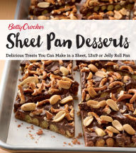 Title: Sheet Pan Desserts: Delicious Treats You Can Make with a Sheet, 13x9 or Jelly Roll Pan, Author: Betty Crocker