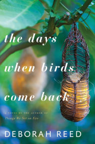 Title: The Days When Birds Come Back, Author: Deborah Reed