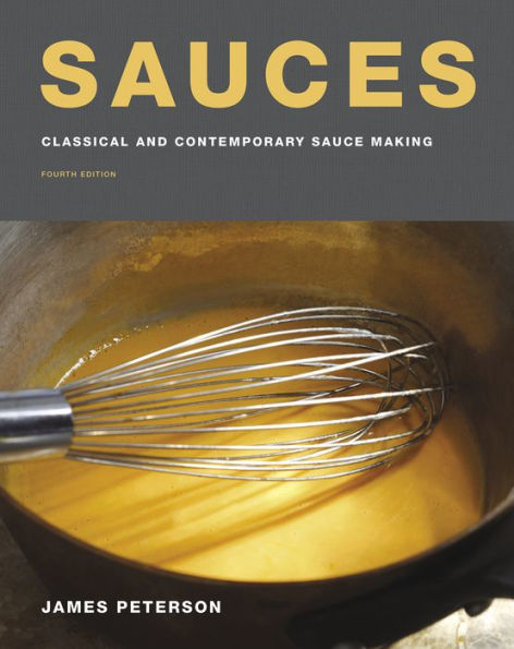 Sauces: Classical and Contemporary Sauce Making, Fourth Edition