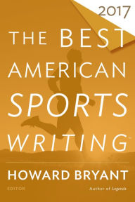 Title: The Best American Sports Writing 2017, Author: Howard Bryant