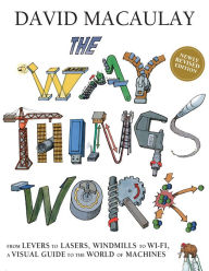 Title: The Way Things Work: Newly Revised Edition, Author: David Macaulay