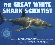 Title: The Great White Shark Scientist, Author: Sy Montgomery