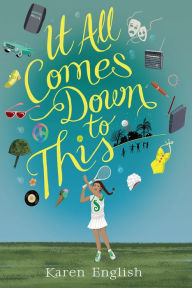 Title: It All Comes Down to This, Author: Karen English