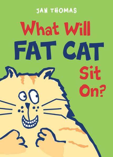 What Will Fat Cat Sit On? (Giggle Gang Series)