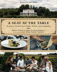 Title: Beekman 1802: A Seat at the Table: Recipes to Nourish Your Family, Friends, and Community, Author: Brent Ridge