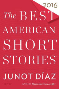 Title: The Best American Short Stories 2016, Author: Junot Díaz