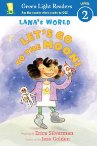 Title: Lana's World: Let's Go to the Moon, Author: Erica Silverman