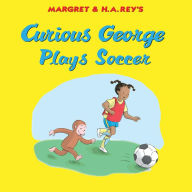 Title: Curious George Plays Soccer, Author: H. A. Rey