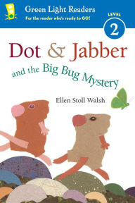 Title: Dot & Jabber and the Big Bug Mystery, Author: Ellen Stoll Walsh