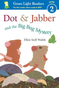 Title: Dot & Jabber and the Big Bug Mystery, Author: Ellen Stoll Walsh