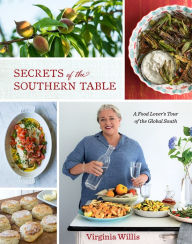 Title: Secrets of the Southern Table: A Food Lover's Tour of the Global South, Author: Virginia Willis