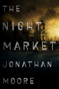 Title: The Night Market, Author: Jonathan Moore