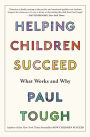 Helping Children Succeed: What Works and Why