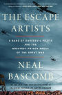 The Escape Artists: A Band of Daredevil Pilots and the Greatest Prison Break of the Great War