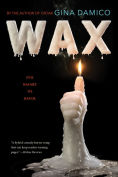 Title: Wax, Author: Gina Damico