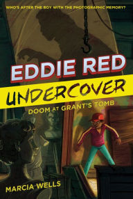 Title: Doom at Grant's Tomb (Eddie Red Undercover Series #3), Author: Marcia Wells