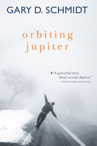 Title: Orbiting Jupiter, Author: Gary D. Schmidt