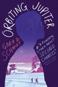 Title: Orbiting Jupiter, Author: Gary D. Schmidt