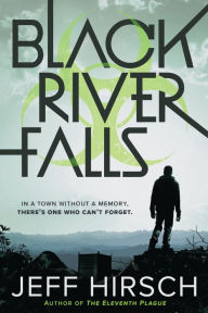 Title: Black River Falls, Author: Jeff Hirsch