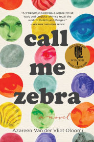 Title: Call Me Zebra, Author: Azareen Van der Vliet Oloomi