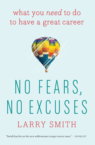 No Fears, Excuses: What You Need to Do Have a Great Career
