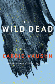 Title: The Wild Dead, Author: Carrie Vaughn